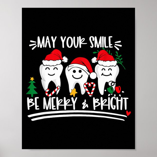 May Your Smile Be Merry And Bright Christmas Denti Poster (Front)