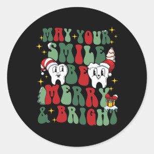 May Your Smile Be Merry And Bright Dental Dentist Classic Round Sticker