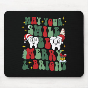 May Your Smile Be Merry And Bright Dental Dentist  Mouse Pad