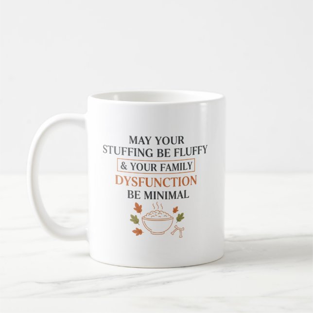 May Your Stuffing Be Fluffy – Funny Thanksgiving  Coffee Mug (Left)