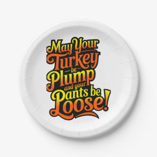 May Your Turkey Be Plump and Your Pants Loose Paper Plate