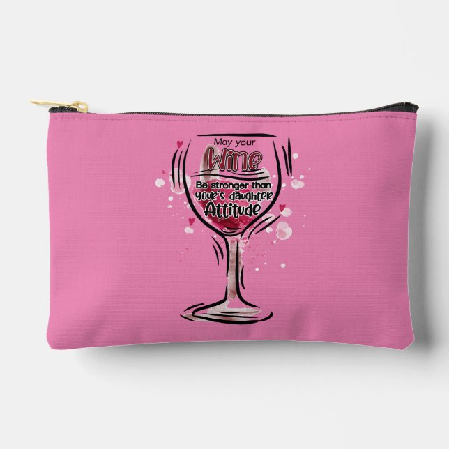 May Your Wine Be Stronger Than Your Daughter's Att Accessory Pouch (Front)