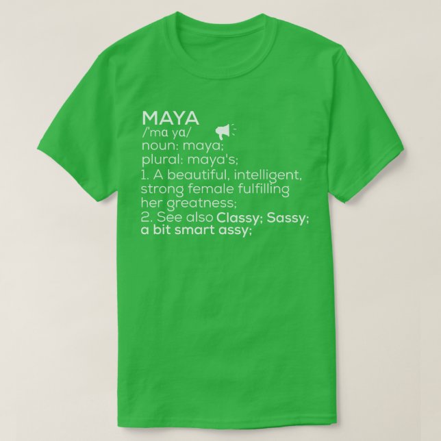 Maya Name Maya Definition Maya Female Name Maya Me T-Shirt (Design Front)
