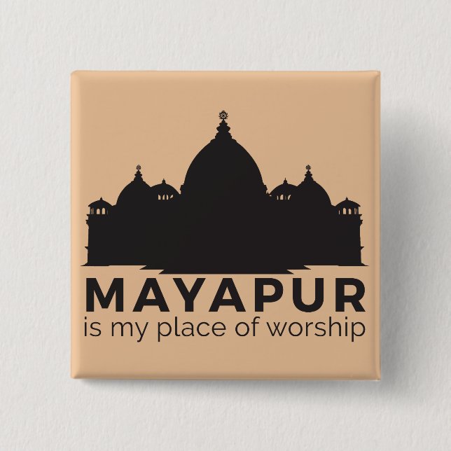 Mayapur is My Place of Worship Button (Front)