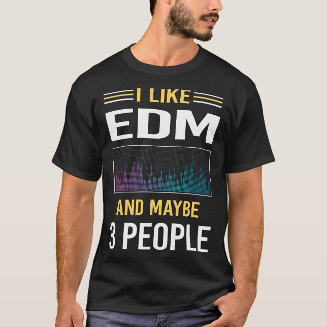 Maybe 3 People EDM T-Shirt (Front)