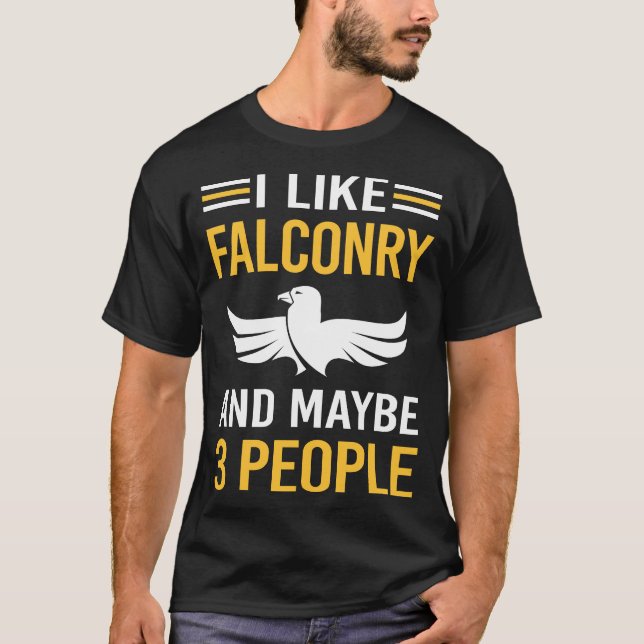 Maybe 3 People Falconry Falconer T-Shirt (Front)