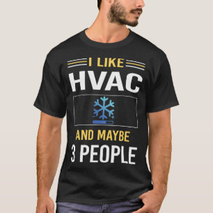 Maybe 3 People HVAC T-Shirt