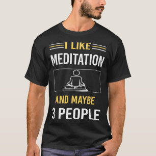 Maybe 3 People Meditation Meditate Meditating Mind T-Shirt