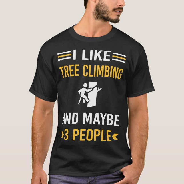 Maybe 3 People Tree Climbing Climber T-Shirt (Front)