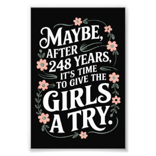 Maybe After 248 Years It's The Time To Give Girls Photo Print