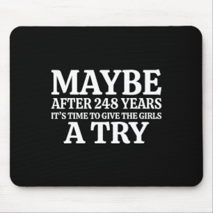 Maybe After 248 Years It's The Time To Give The Gi Mouse Pad