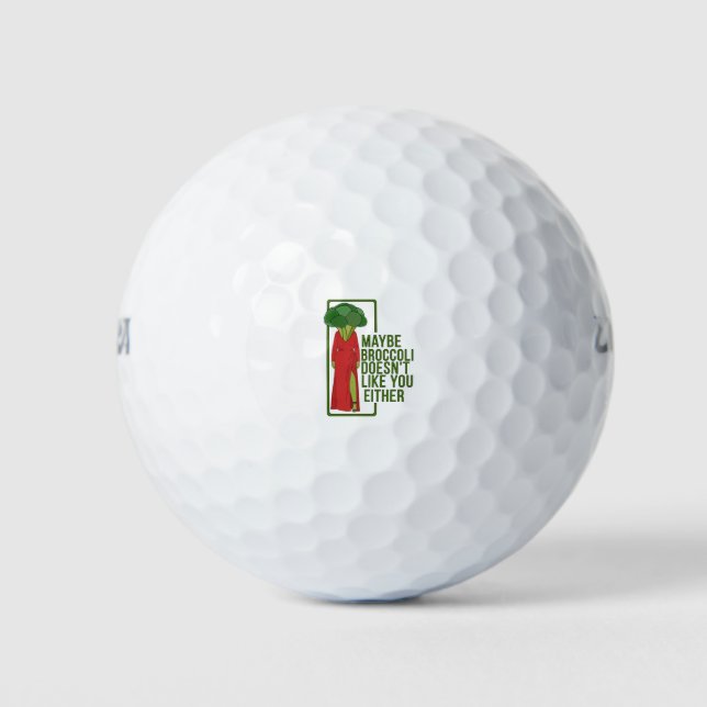 Maybe Broccoli Doesn't Like You Either Golf Balls (Front)