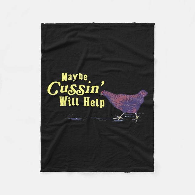 Maybe Cussin Will Help Funny Chicken Fleece Blanket (Front)