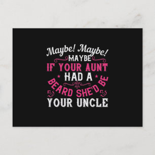 Maybe If Your Aunt Had A Beard, She'D Be Your Uncl Announcement Postcard