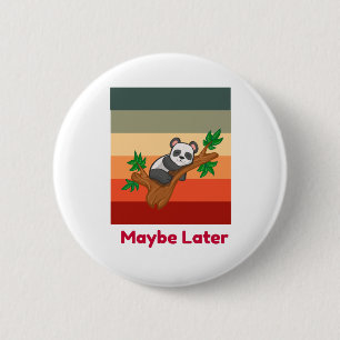 Maybe Later Cute Panda 6 Cm Round Badge