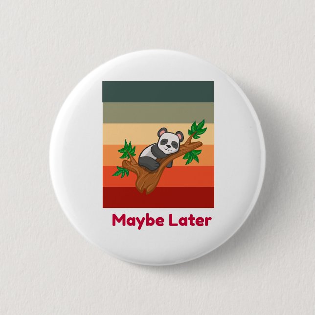 Maybe Later Cute Panda 6 Cm Round Badge (Front)