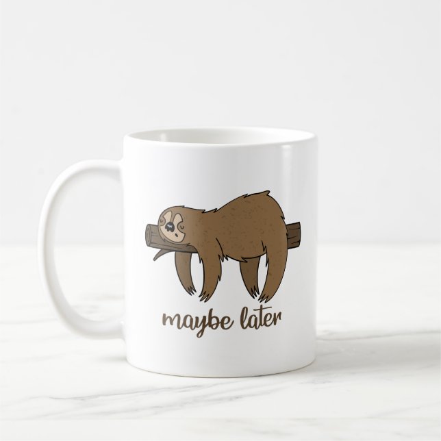 Maybe Later Lazy Sloth Mug (Left)