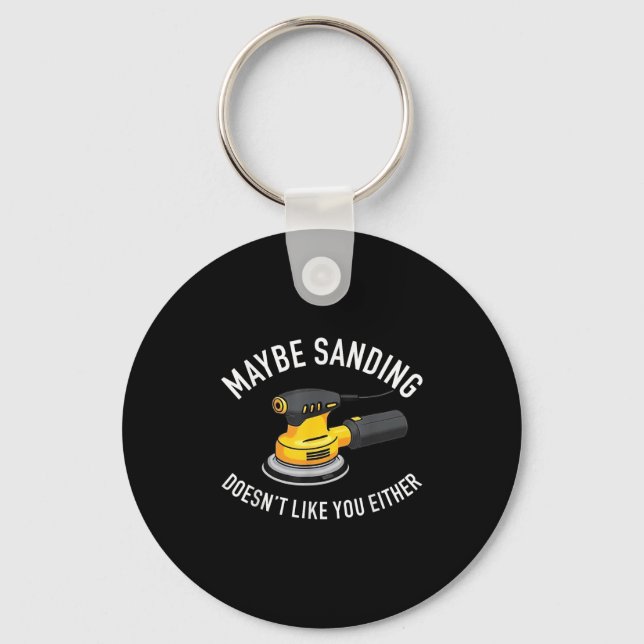 Maybe Sanding Doesn't Like You Either Wooden Carpe Key Ring (Front)