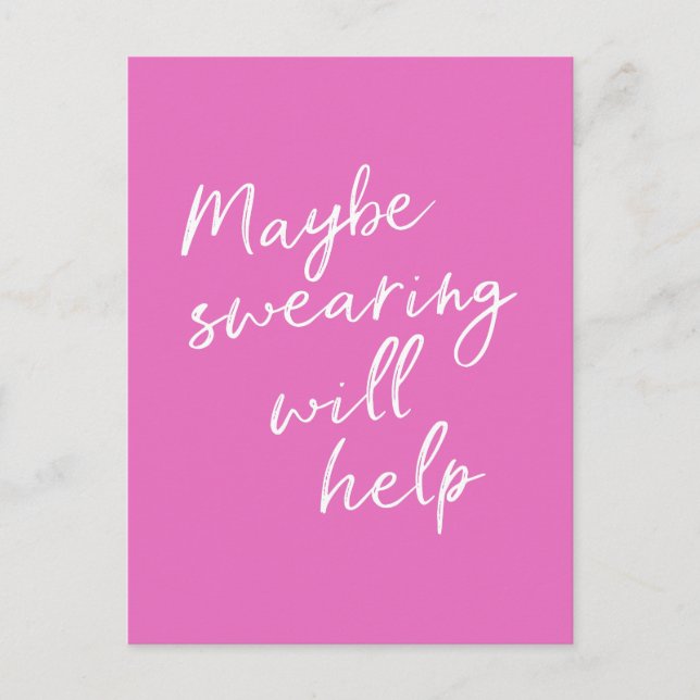 Maybe Swearing Will Help Cheeky Snarky Funny Pink Postcard (Front)