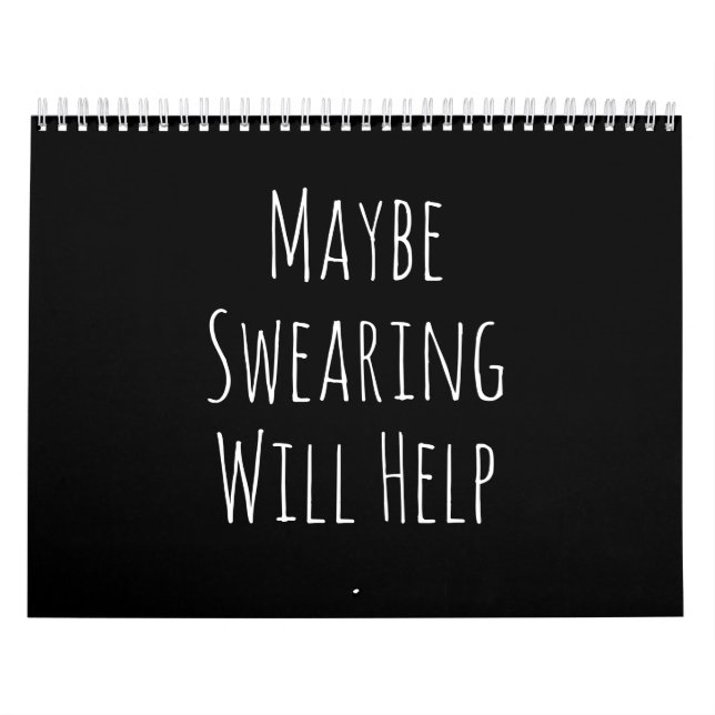 Maybe Swearing Will Help Cheeky Snarky Saying Text Calendar (Cover)