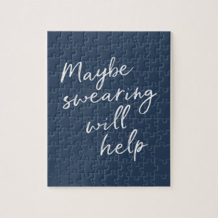 Maybe Swearing Will Help Cheeky Snarky Saying Text Jigsaw Puzzle
