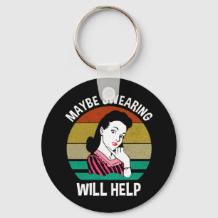 Maybe Swearing Will Help Funny Sarcastic Saying Key Ring