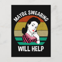Maybe Swearing Will Help Funny Sarcastic Saying