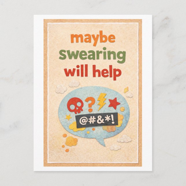 "Maybe Swearing Will Help" Postcard (Front)