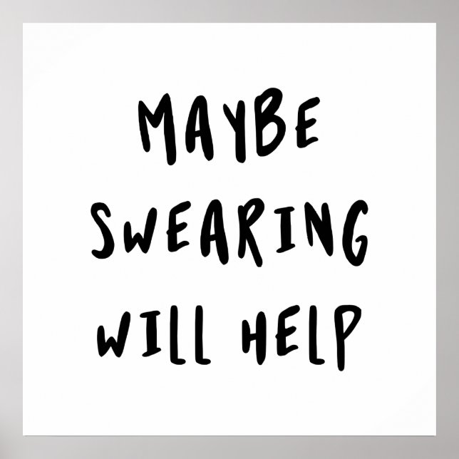 Maybe Swearing Will Help Poster (Front)