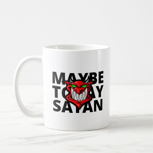 Maybe Today Satan Coffee Mug (Left)