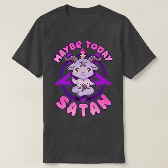 Maybe Today Satan I Cute Kawaii  Baphomet graphic T-Shirt (Design Front)