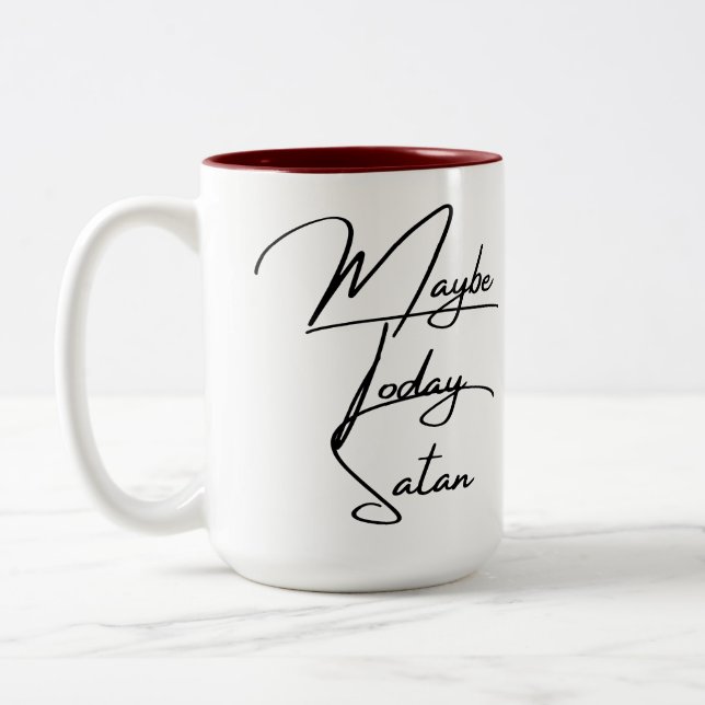 Maybe Today Satan Mug (Left)