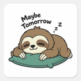 Maybe Tomorrow | Funny Lazy Sloth Sticker