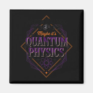 Maybe Woo-woo Maybe Quantum Physics Woman Magnet