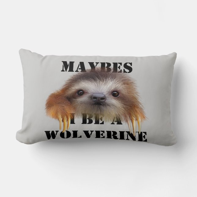 Maybes I Be A Wolverine (Baby Sloth) Throw Pillow (Front)