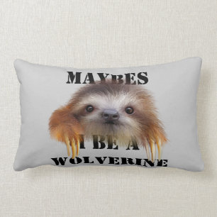 Maybes I Be A Wolverine (Baby Sloth) Throw Pillow