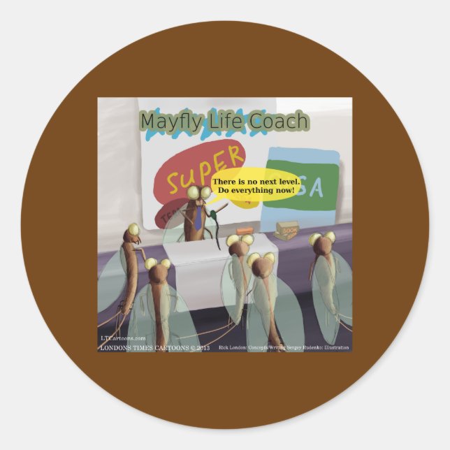Mayfly Life Coach Funny Classic Round Sticker (Front)