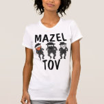 MAZEL TOV Funny Jewish t-shirts<br><div class="desc">MAZEL TOV T-shirts,  sweatshirts,  hoodies and tank tops.</div>