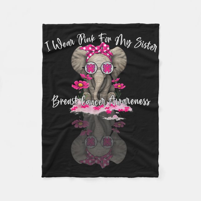 Mb I Wear Pink For My Sister Elephant Breast Cance Fleece Blanket (Front)