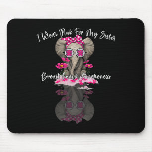 Mb I Wear Pink For My Sister Elephant Breast Cance Mouse Pad