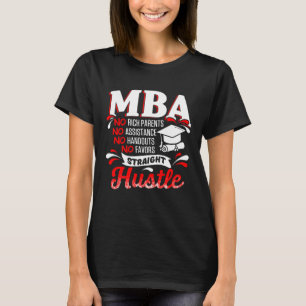 MBA Student Rich Parents Business Degree Graduatio T-Shirt