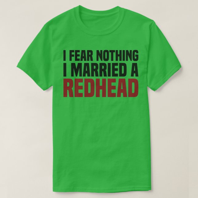 MC1R Husband Wife I Fear Nothing I Married A Redhe T-Shirt (Design Front)