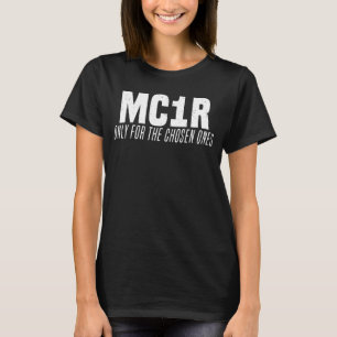 MC1R Only for the Chosen Ones Ginger Redhead Hair T-Shirt