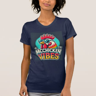 McChicken Vibes – Cool Chicken Funny Design T-Shirt