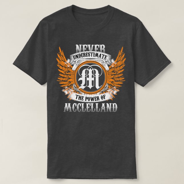 Mcclelland Name Shirt Never Underestimate The Powe (Design Front)