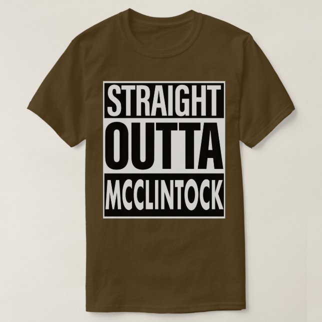 Mcclintock Name Straight Outta Mcclintock T-Shirt (Design Front)