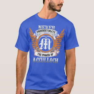 Mcculloch Name Shirt Never Underestimate The Power