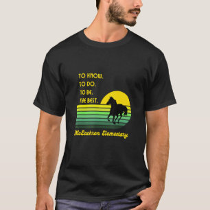 Mceachron Elementary Mustangs To Know To Do To Be T-Shirt