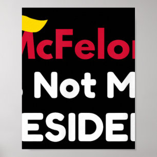 Mcfelon Is Not My President _1 Poster