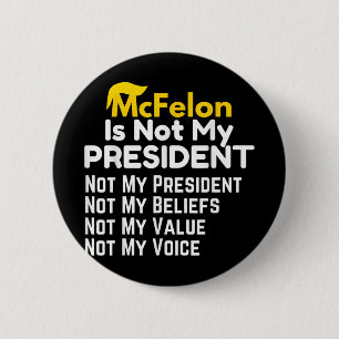 Mcfelon Is Not My President _2 6 Cm Round Badge